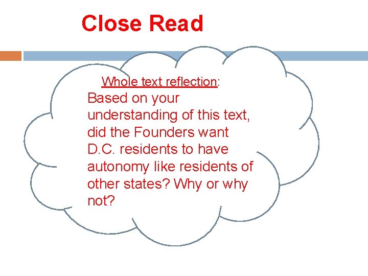 Close Read Whole text reflection: Based on your understanding of this text, did the