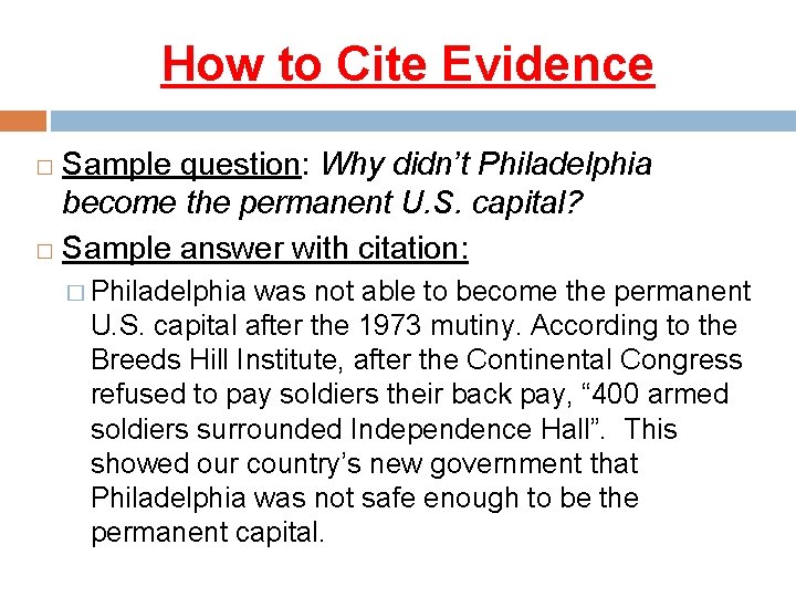 How to Cite Evidence Sample question: Why didn’t Philadelphia become the permanent U. S.
