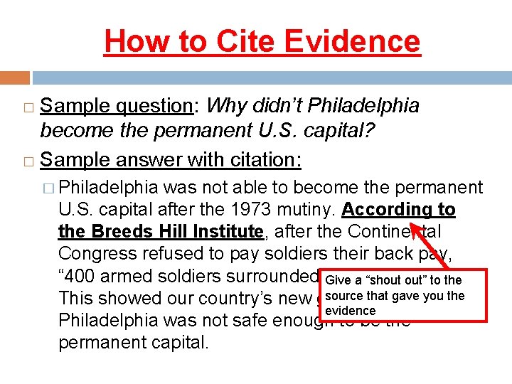 How to Cite Evidence Sample question: Why didn’t Philadelphia become the permanent U. S.