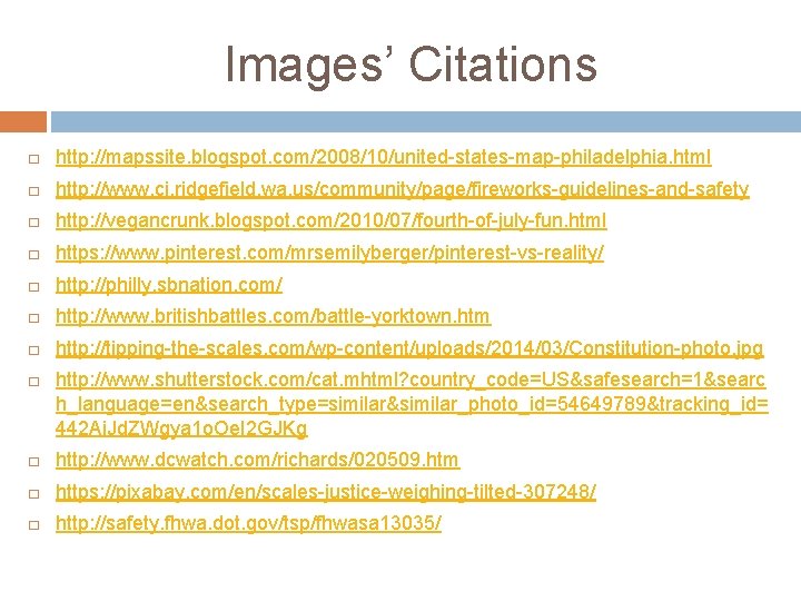 Images’ Citations � http: //mapssite. blogspot. com/2008/10/united-states-map-philadelphia. html � http: //www. ci. ridgefield. wa.