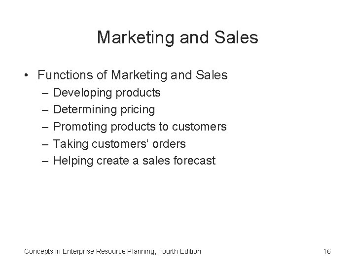 Marketing and Sales • Functions of Marketing and Sales – – – Developing products
