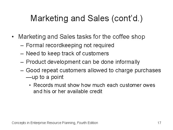 Marketing and Sales (cont’d. ) • Marketing and Sales tasks for the coffee shop