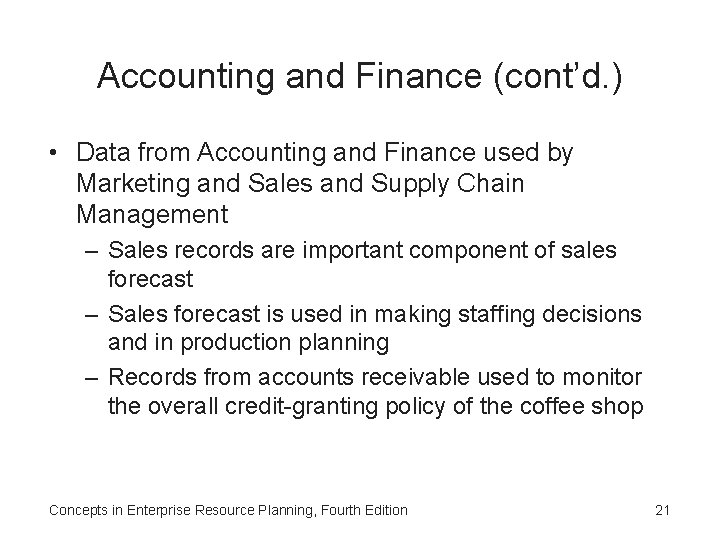 Accounting and Finance (cont’d. ) • Data from Accounting and Finance used by Marketing
