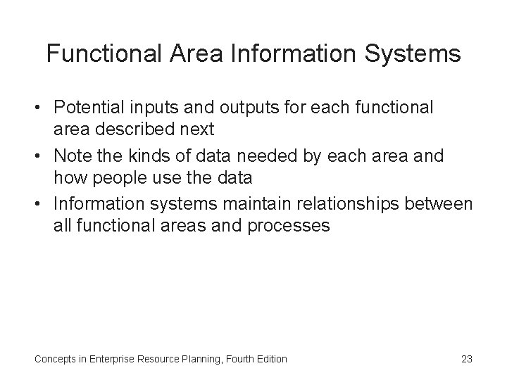 Functional Area Information Systems • Potential inputs and outputs for each functional area described