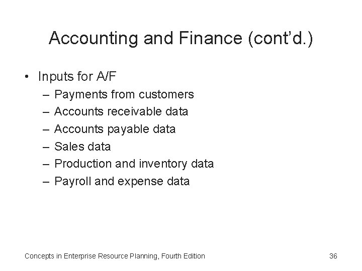 Accounting and Finance (cont’d. ) • Inputs for A/F – – – Payments from