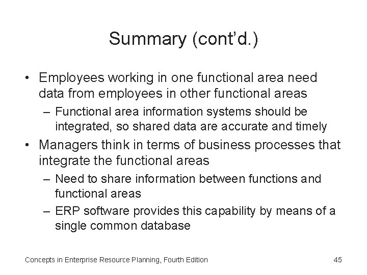 Summary (cont’d. ) • Employees working in one functional area need data from employees
