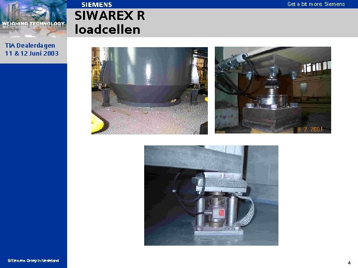 Get a bit more. Siemens SIWAREX R loadcellen TIA Dealerdagen 11 & 12 Juni