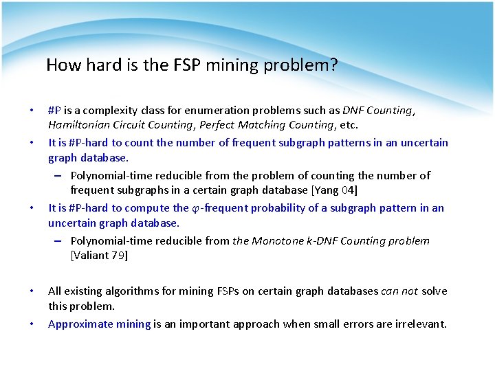 How hard is the FSP mining problem? • • • #P is a complexity