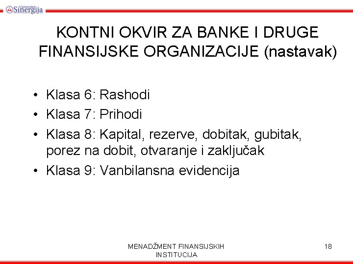 KONTNI OKVIR ZA BANKE I DRUGE FINANSIJSKE ORGANIZACIJE (nastavak) • Klasa 6: Rashodi •