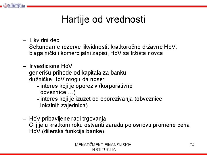 Hartije od vrednosti – Likvidni deo Sekundarne rezerve likvidnosti: kratkoročne državne Ho. V, blagajnički