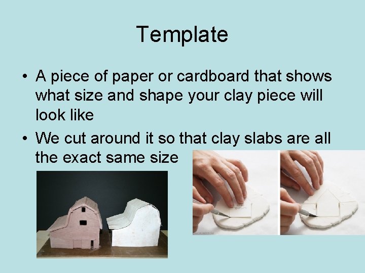 Template • A piece of paper or cardboard that shows what size and shape