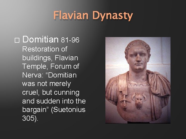 Flavian Dynasty � Domitian 81 -96 Restoration of buildings, Flavian Temple, Forum of Nerva: