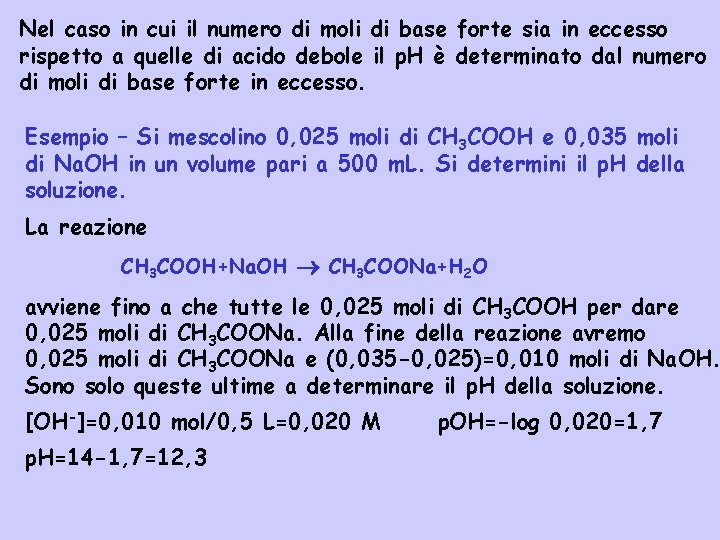 Nel caso in cui il numero di moli di base forte sia in eccesso