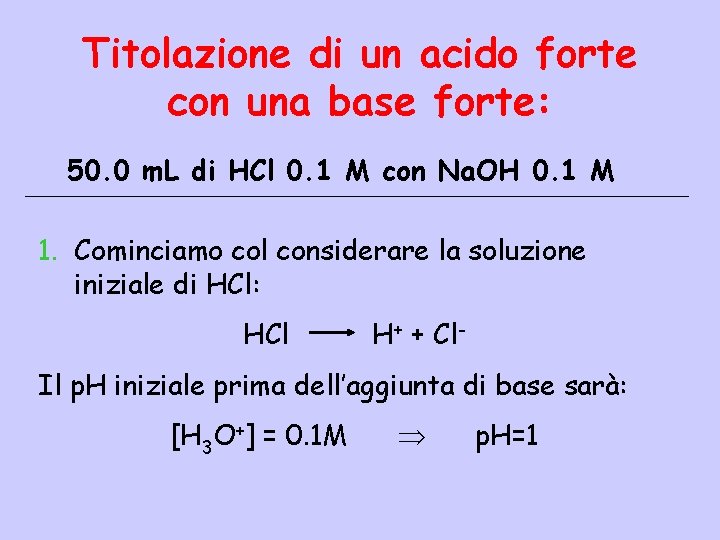 Titolazione di un acido forte con una base forte: 50. 0 m. L di