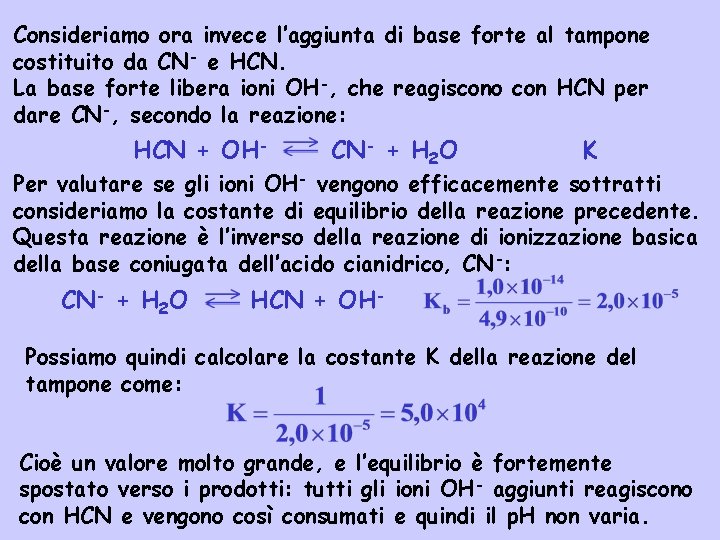 Consideriamo ora invece l’aggiunta di base forte al tampone costituito da CN- e HCN.