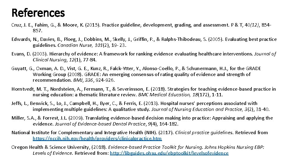 References Cruz, J. E. , Fahim, G. , & Moore, K. (2015). Practice guideline,