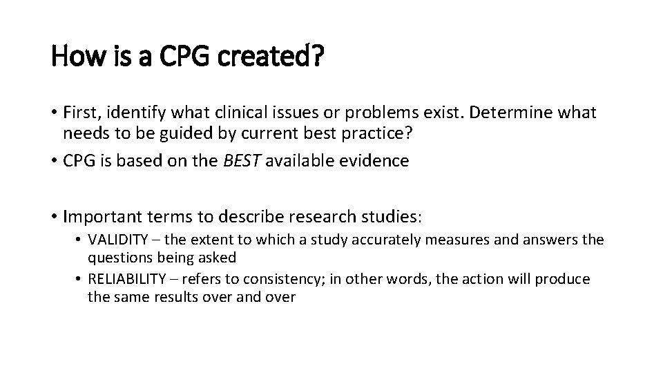 How is a CPG created? • First, identify what clinical issues or problems exist.