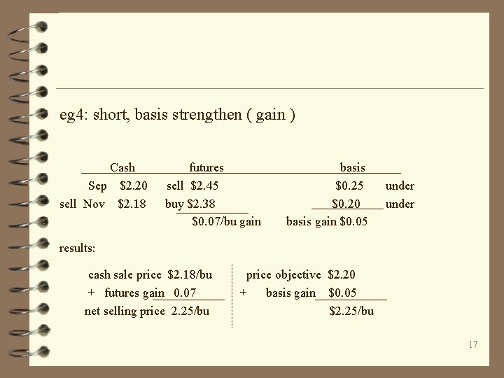 eg 4: short, basis strengthen ( gain ) Cash Sep $2. 20 sell Nov