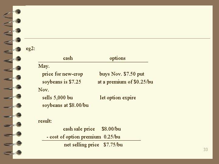 eg 2: cash May. price for new-crop soybeans is $7. 25 Nov. sells 5,