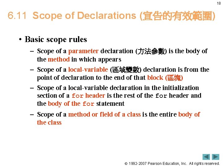 18 6. 11 Scope of Declarations (宣告的有效範圍) • Basic scope rules – Scope of 18 6. 11 Scope of Declarations (宣告的有效範圍) • Basic scope rules – Scope of