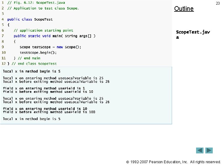 Outline 23 Scope. Test. jav a 1992 -2007 Pearson Education, Inc. All rights reserved. Outline 23 Scope. Test. jav a 1992 -2007 Pearson Education, Inc. All rights reserved.
