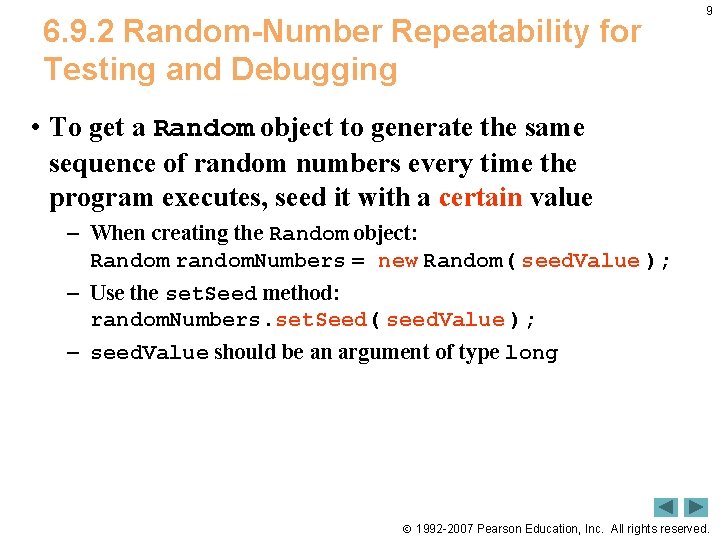 6. 9. 2 Random-Number Repeatability for Testing and Debugging 9 • To get a 6. 9. 2 Random-Number Repeatability for Testing and Debugging 9 • To get a