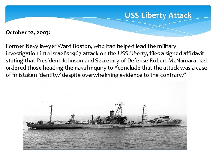 USS Liberty Attack October 22, 2003: Former Navy lawyer Ward Boston, who had helped