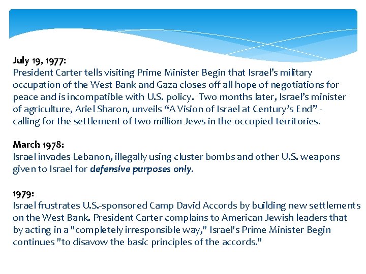July 19, 1977: President Carter tells visiting Prime Minister Begin that Israel’s military occupation
