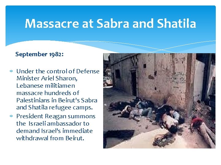 Massacre at Sabra and Shatila September 1982: Under the control of Defense Minister Ariel