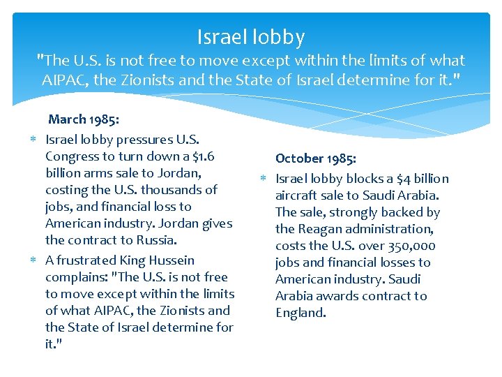 Israel lobby "The U. S. is not free to move except within the limits