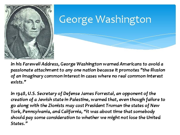  George Washington In his Farewell Address, George Washington warned Americans to avoid a