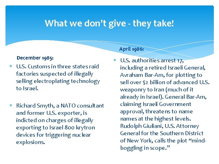 What we don’t give - they take! April 1986: December 1985: U. S. Customs