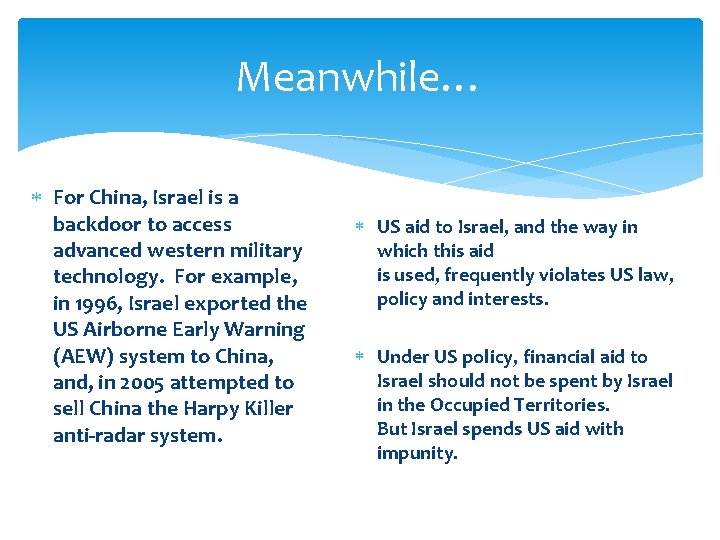 Meanwhile… For China, Israel is a backdoor to access advanced western military technology. For