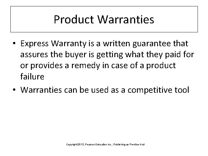 Product Warranties • Express Warranty is a written guarantee that assures the buyer is