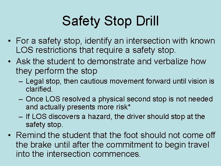 Safety Stop Drill • For a safety stop, identify an intersection with known LOS