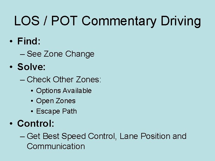 LOS / POT Commentary Driving • Find: – See Zone Change • Solve: –