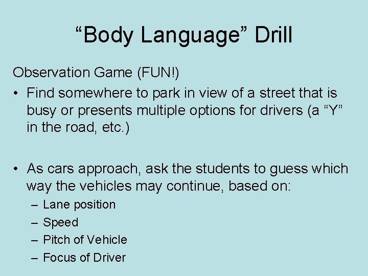 “Body Language” Drill Observation Game (FUN!) • Find somewhere to park in view of