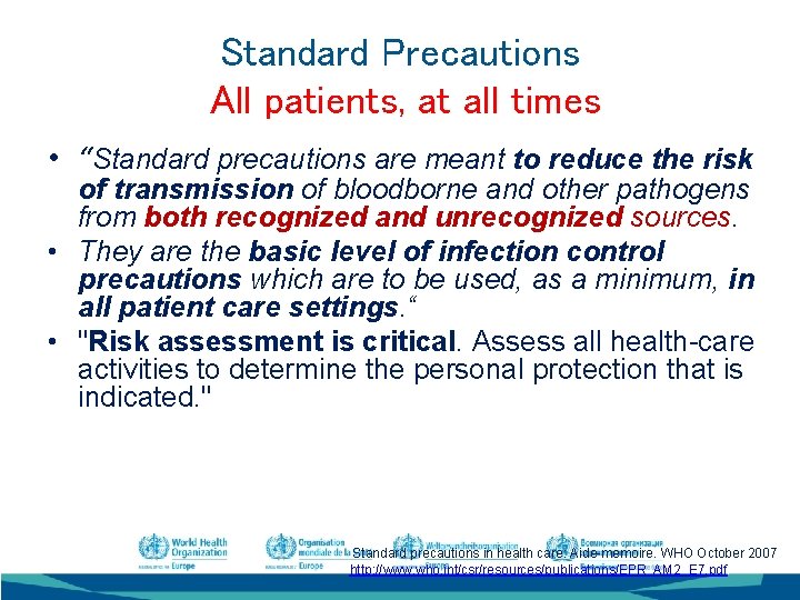 Standard Precautions All patients, at all times • “Standard precautions are meant to reduce