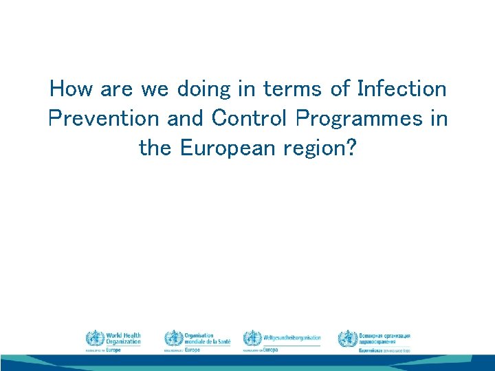 How are we doing in terms of Infection Prevention and Control Programmes in the