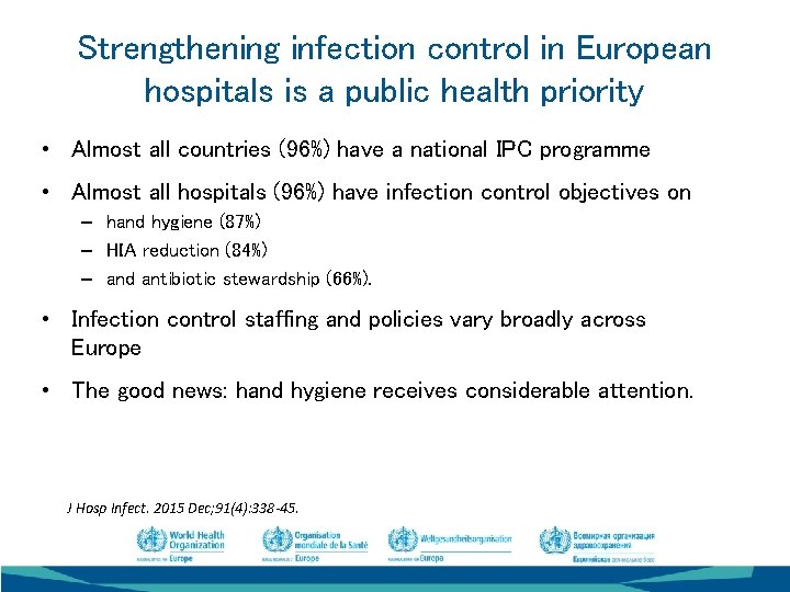 Strengthening infection control in European hospitals is a public health priority • Almost all