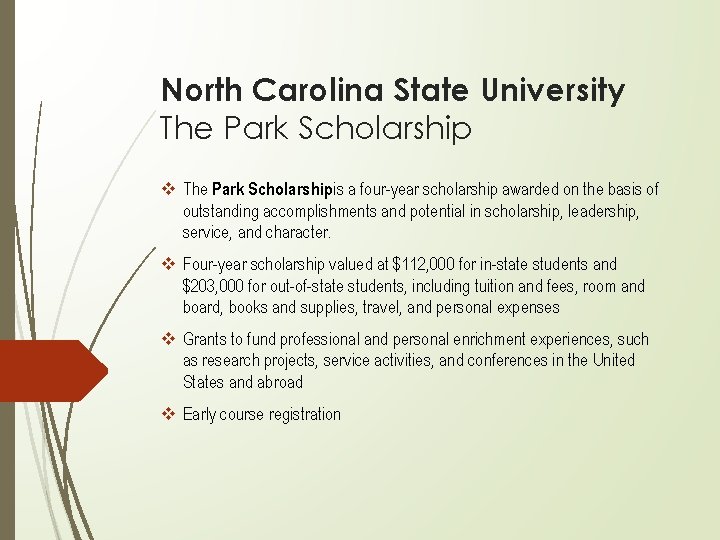 North Carolina State University The Park Scholarship v The Park Scholarship is a four-year