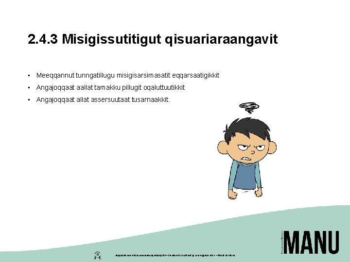 2. 4. 3 Misigissutitigut qisuariaraangavit • Meeqqannut tunngatillugu misigisarsimasatit eqqarsaatigikkit • Angajoqqaat aallat tamakku