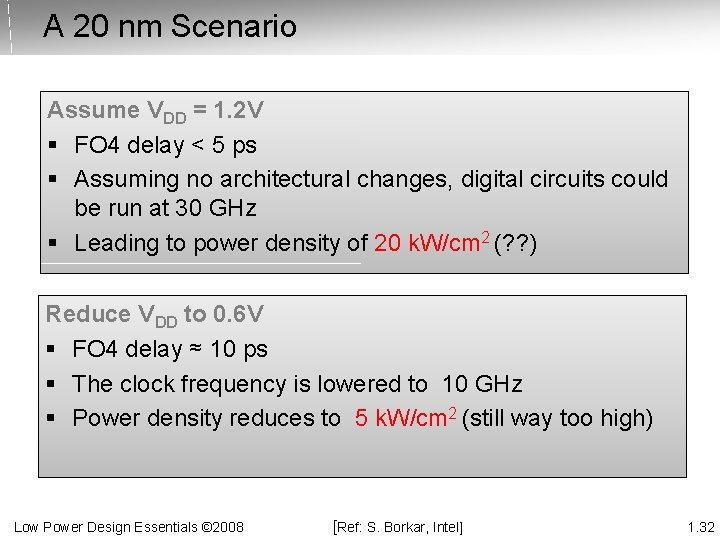 A 20 nm Scenario Assume VDD = 1. 2 V § FO 4 delay