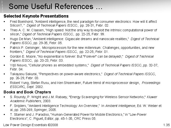 Some Useful References … Selected Keynote Presentations § § § § Fred Boekhorst, ”Ambient