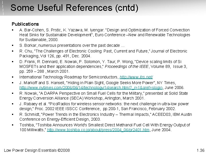 Some Useful References (cntd) Publications § § § § § A. Bar-Cohen, S. Prstic,