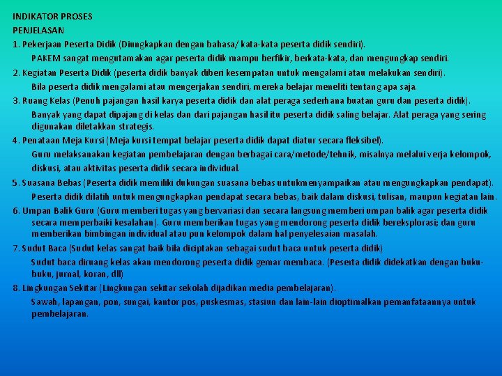 INDIKATOR PROSES PENJELASAN 1. Pekerjaan Peserta Didik (Diungkapkan dengan bahasa/ kata-kata peserta didik sendiri).