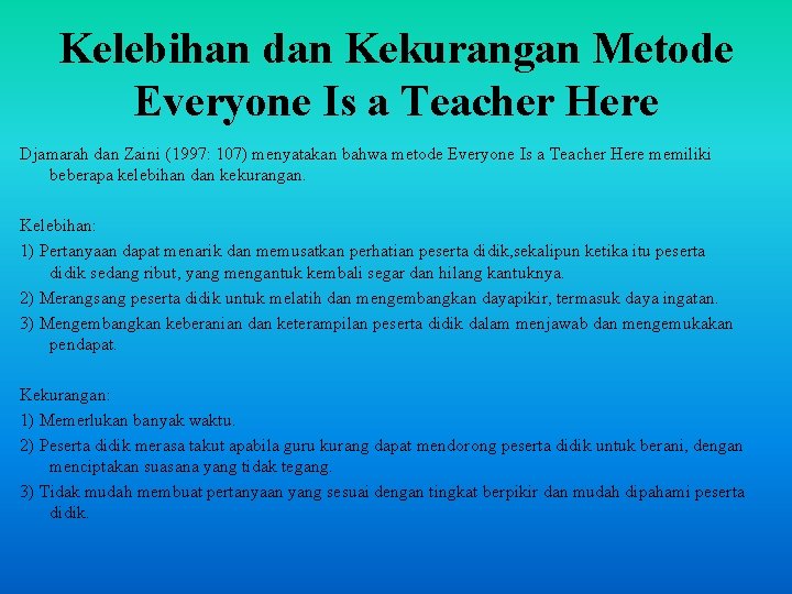 Kelebihan dan Kekurangan Metode Everyone Is a Teacher Here Djamarah dan Zaini (1997: 107)