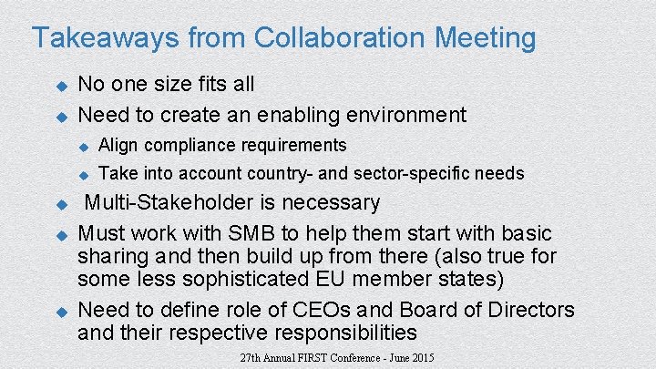 Takeaways from Collaboration Meeting u u u No one size fits all Need to