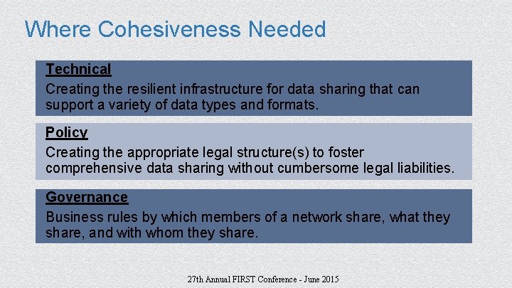Where Cohesiveness Needed Technical Creating the resilient infrastructure for data sharing that can support