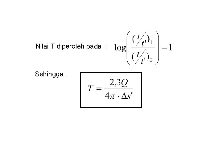 Nilai T diperoleh pada : Sehingga : 